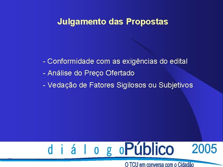 Julgamento das Propostas - Conformidade com as exigências do edital - Análise do Preço