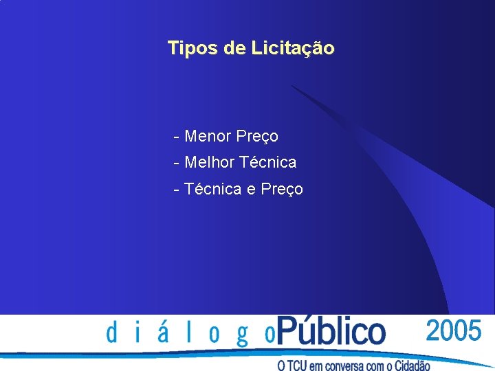 Tipos de Licitação - Menor Preço - Melhor Técnica - Técnica e Preço 