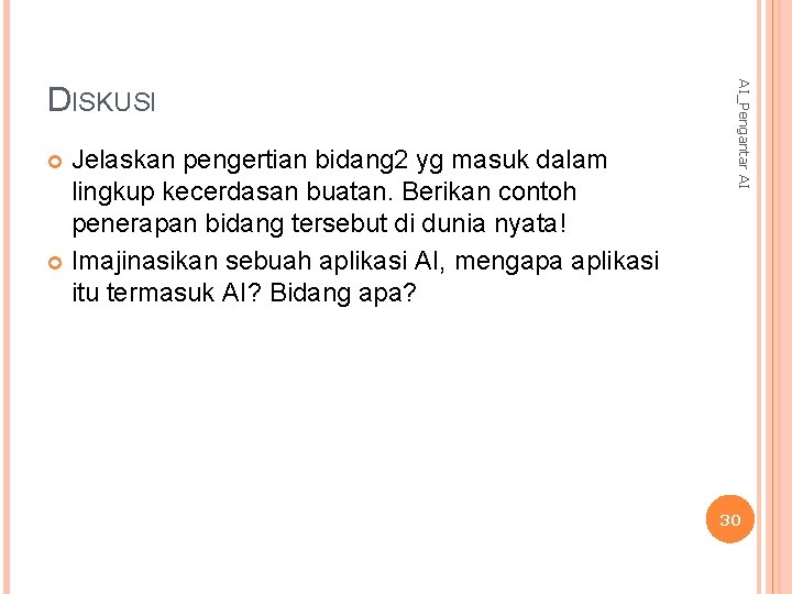 Jelaskan pengertian bidang 2 yg masuk dalam lingkup kecerdasan buatan. Berikan contoh penerapan bidang