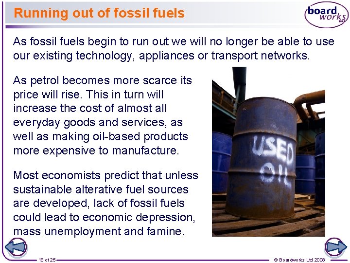 Running out of fossil fuels As fossil fuels begin to run out we will