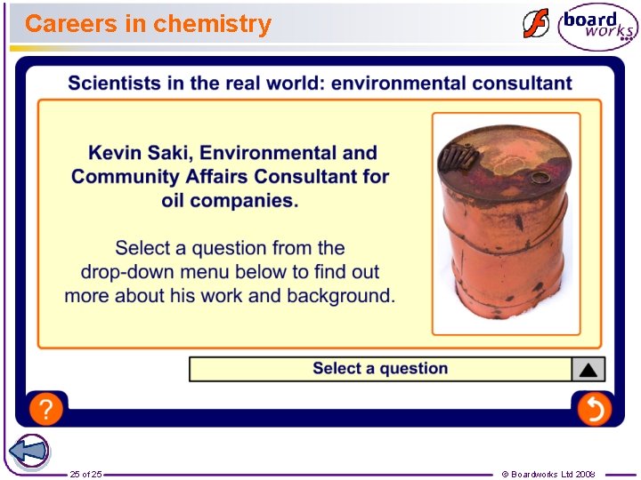 Careers in chemistry 25 of 25 © Boardworks Ltd 2008 