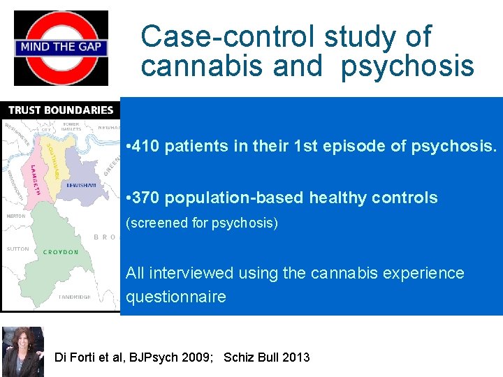 Case-control study of cannabis and psychosis • 410 patients in their 1 st episode