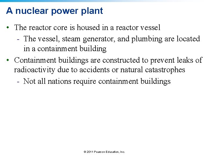 A nuclear power plant • The reactor core is housed in a reactor vessel