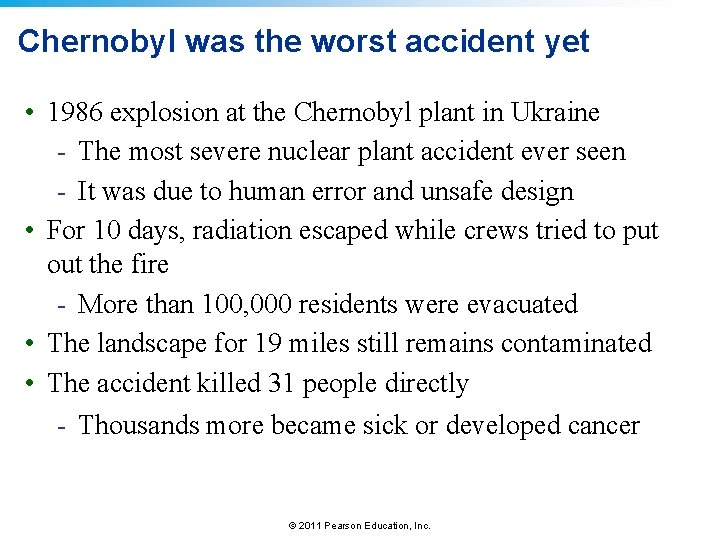 Chernobyl was the worst accident yet • 1986 explosion at the Chernobyl plant in