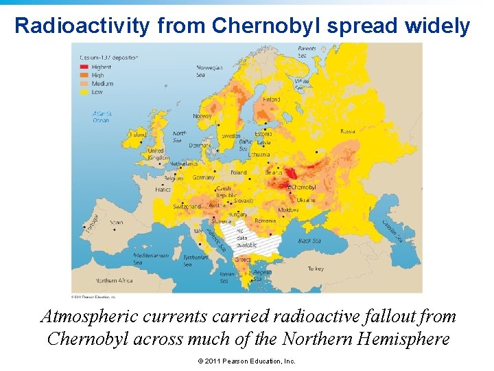 Radioactivity from Chernobyl spread widely Atmospheric currents carried radioactive fallout from Chernobyl across much