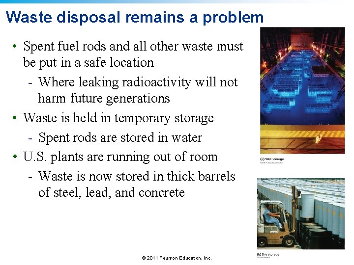 Waste disposal remains a problem • Spent fuel rods and all other waste must