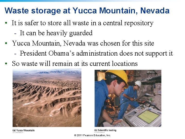 Waste storage at Yucca Mountain, Nevada • It is safer to store all waste