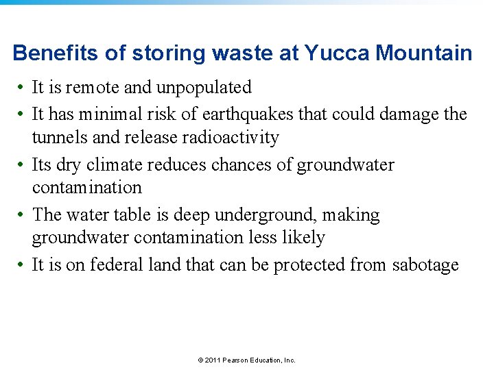 Benefits of storing waste at Yucca Mountain • It is remote and unpopulated •