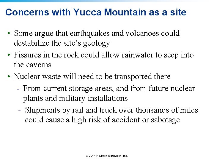 Concerns with Yucca Mountain as a site • Some argue that earthquakes and volcanoes