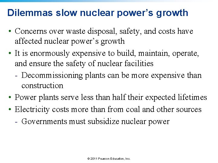 Dilemmas slow nuclear power’s growth • Concerns over waste disposal, safety, and costs have