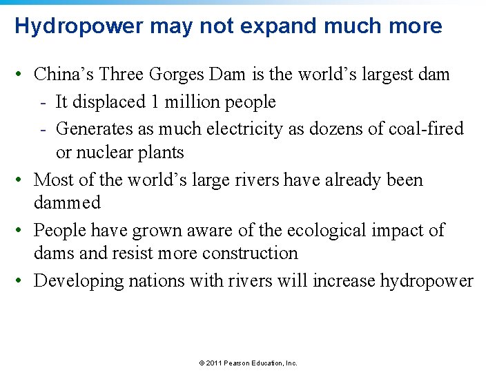 Hydropower may not expand much more • China’s Three Gorges Dam is the world’s