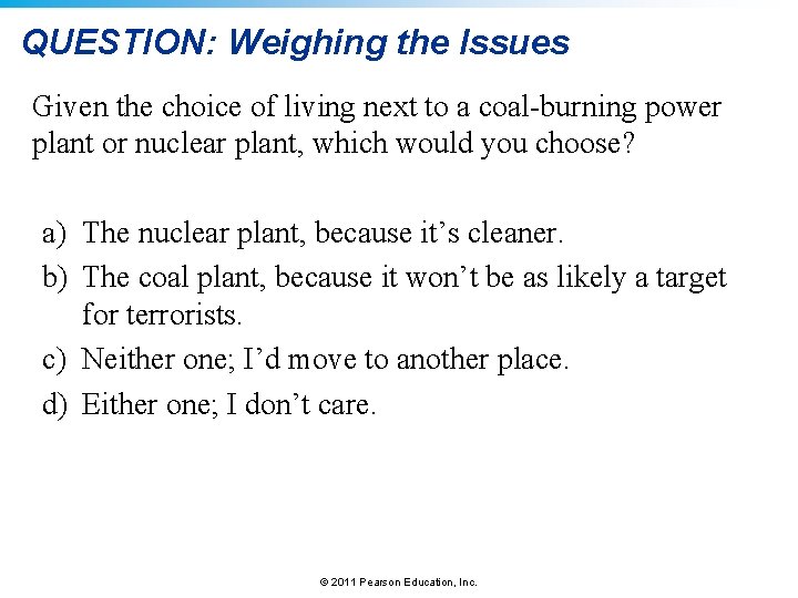 QUESTION: Weighing the Issues Given the choice of living next to a coal-burning power
