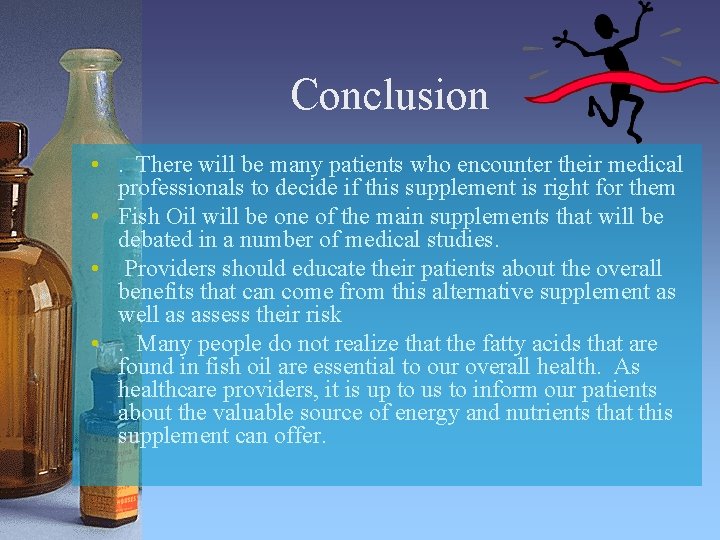 Conclusion • . There will be many patients who encounter their medical professionals to