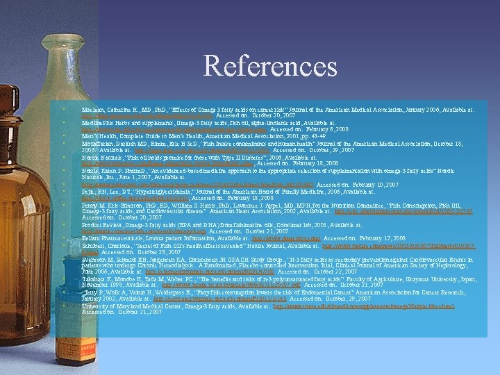 References • • • • Maclean, Catherine H. , MD, Ph. D, “Effects of