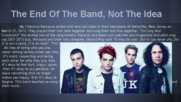 The End Of The Band, Not The Idea My Chemical Romance ended with one