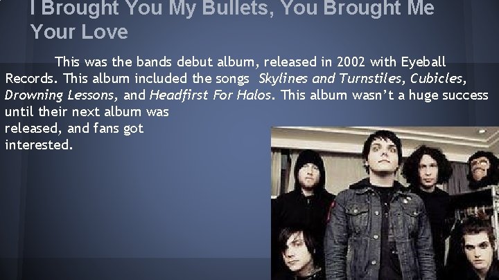 I Brought You My Bullets, You Brought Me Your Love This was the bands