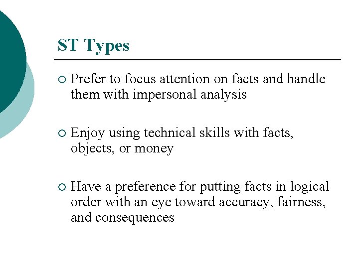 ST Types ¡ Prefer to focus attention on facts and handle them with impersonal
