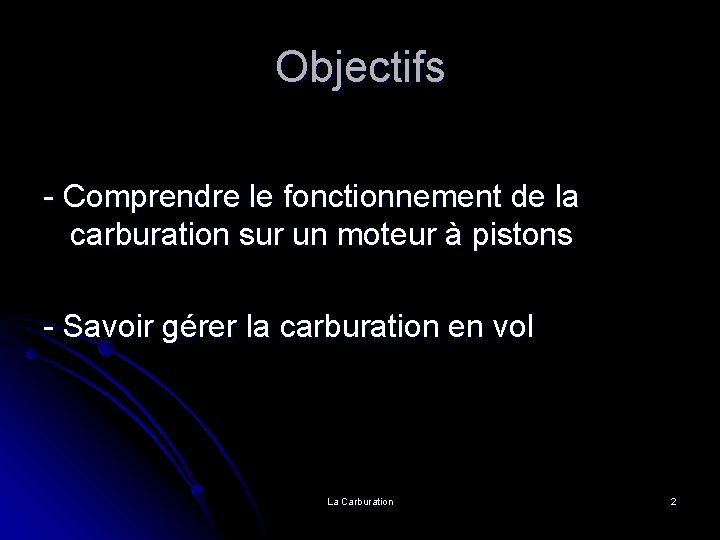 Objectifs - Comprendre le fonctionnement de la carburation sur un moteur à pistons -