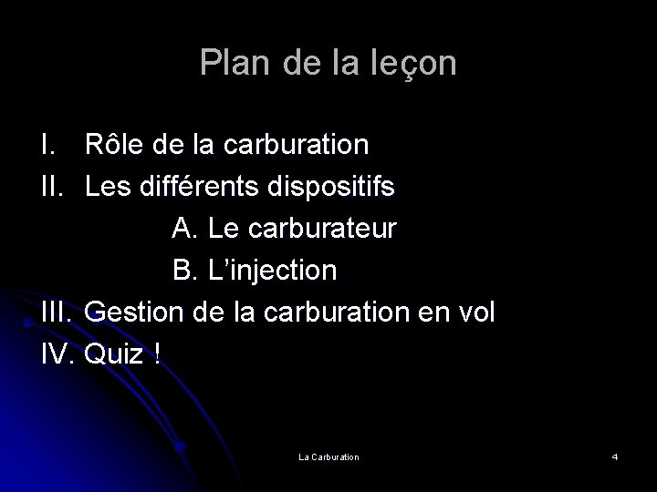 Plan de la leçon I. Rôle de la carburation II. Les différents dispositifs A.