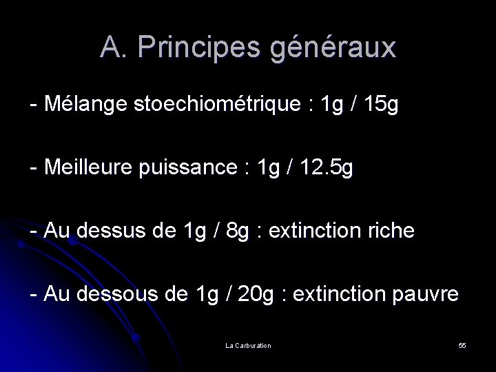 A. Principes généraux - Mélange stoechiométrique : 1 g / 15 g - Meilleure