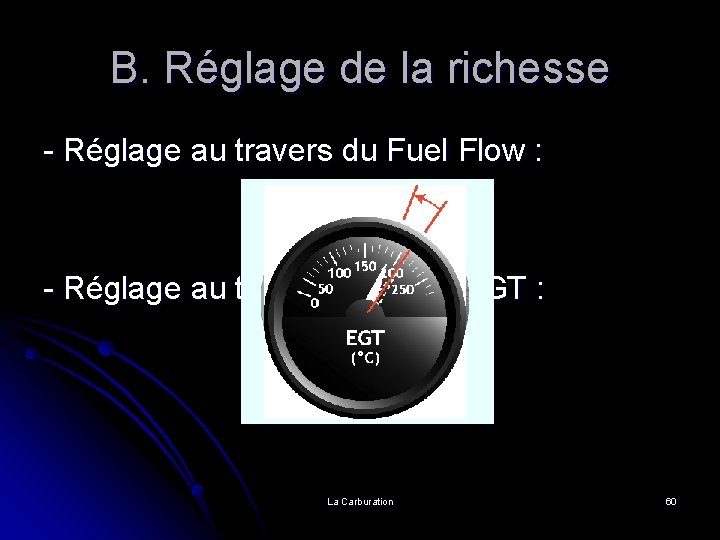 B. Réglage de la richesse - Réglage au travers du Fuel Flow : -