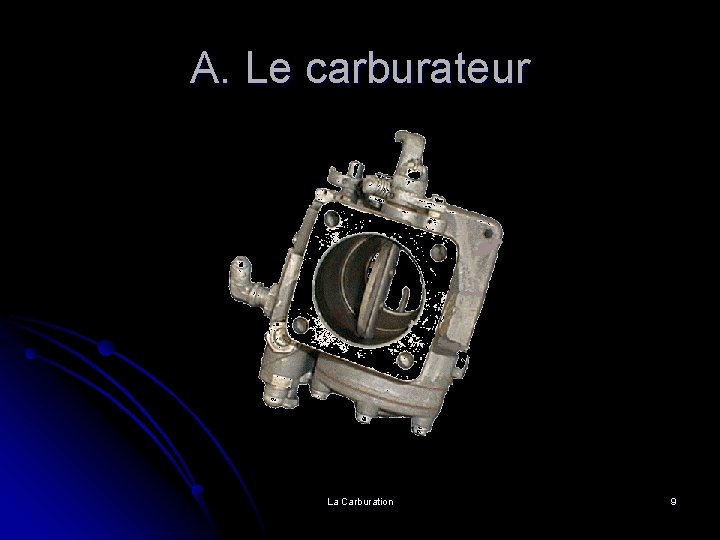 A. Le carburateur La Carburation 9 