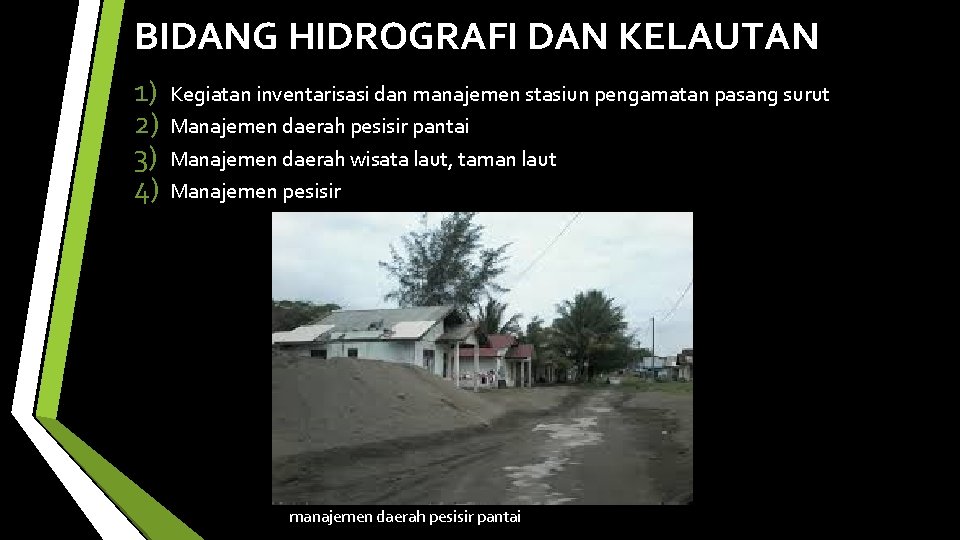 BIDANG HIDROGRAFI DAN KELAUTAN 1) Kegiatan inventarisasi dan manajemen stasiun pengamatan pasang surut 2)