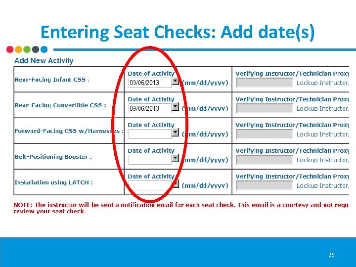 Entering Seat Checks: Add date(s) 26 