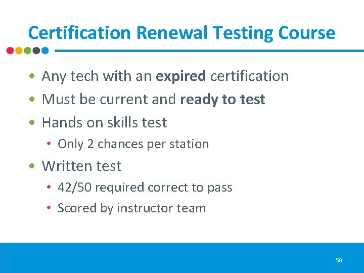 Certification Renewal Testing Course • Any tech with an expired certification • Must be