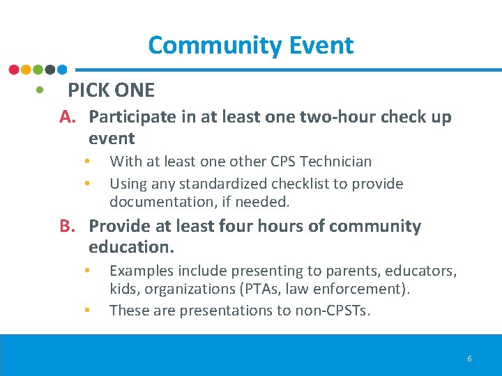 Community Event • PICK ONE A. Participate in at least one two-hour check up