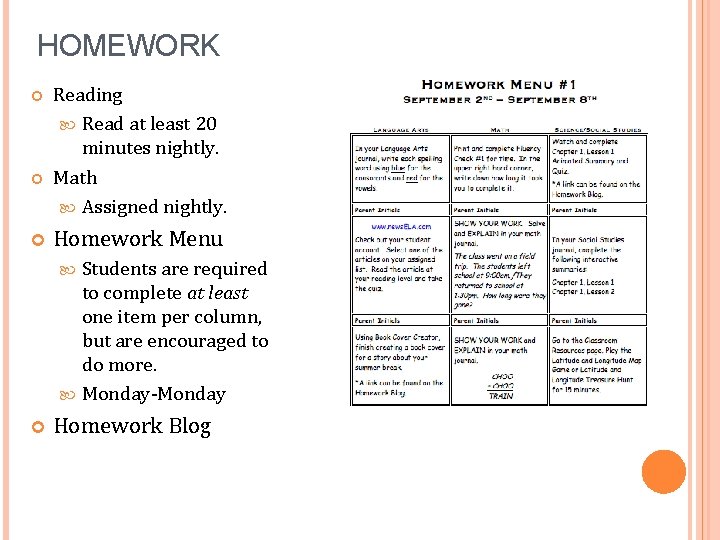 HOMEWORK Reading Read at least 20 minutes nightly. Math Assigned nightly. Homework Menu Students