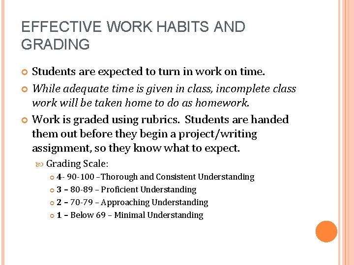 EFFECTIVE WORK HABITS AND GRADING Students are expected to turn in work on time.