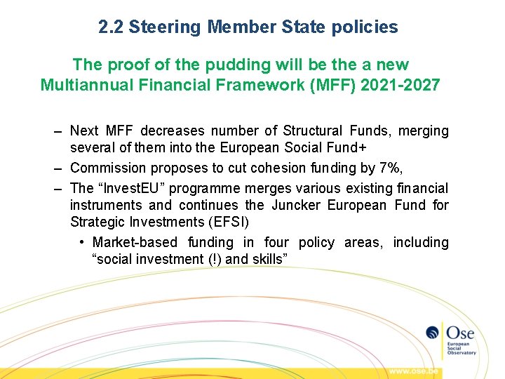 2. 2 Steering Member State policies The proof of the pudding will be the