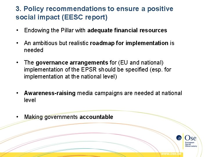 3. Policy recommendations to ensure a positive social impact (EESC report) • Endowing the