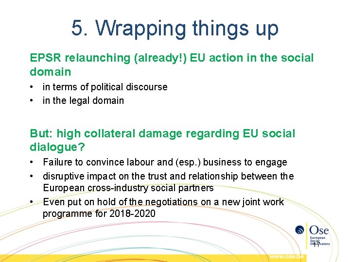 5. Wrapping things up EPSR relaunching (already!) EU action in the social domain •