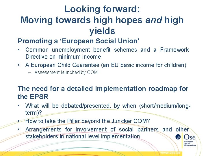 Looking forward: Moving towards high hopes and high yields Promoting a ‘European Social Union’