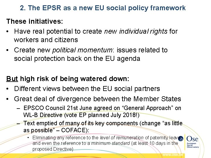 2. The EPSR as a new EU social policy framework These initiatives: • Have