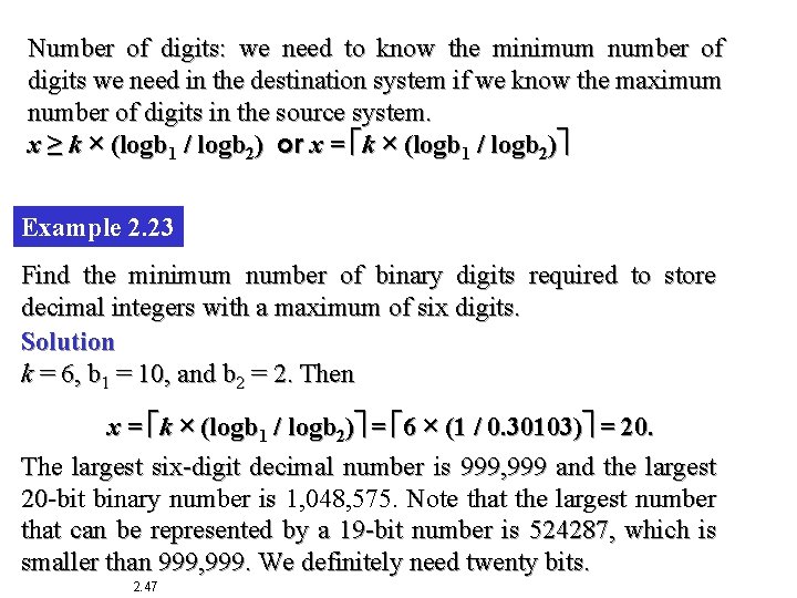 Number of digits: we need to know the minimum number of digits we need