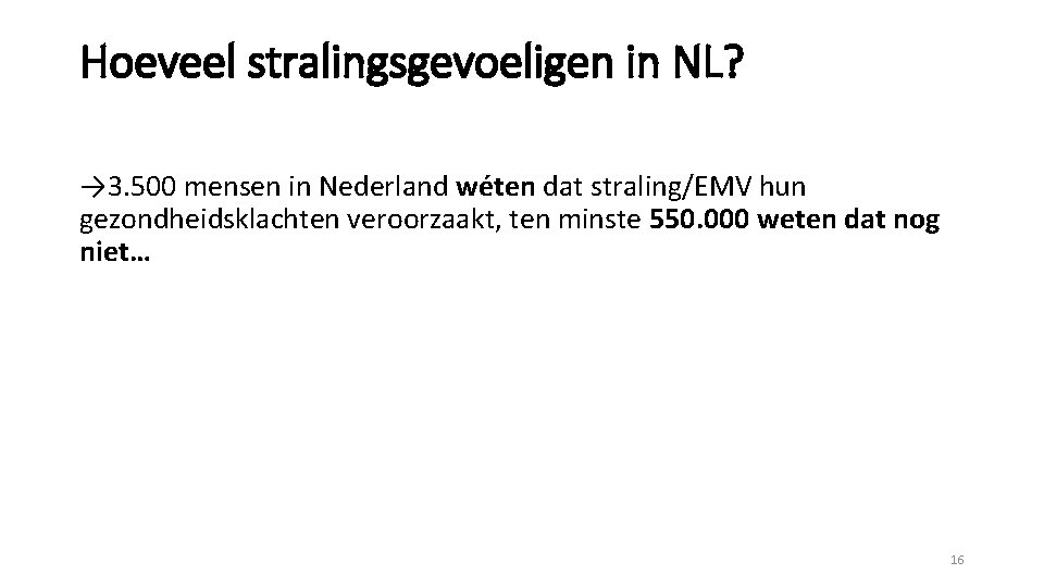 Hoeveel stralingsgevoeligen in NL? → 3. 500 mensen in Nederland wéten dat straling/EMV hun