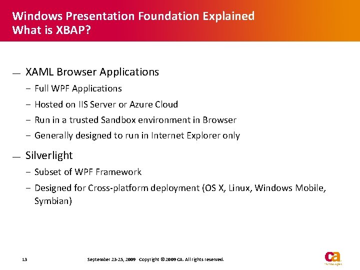 Windows Presentation Foundation Explained What is XBAP? — XAML Browser Applications − Full WPF Windows Presentation Foundation Explained What is XBAP? — XAML Browser Applications − Full WPF