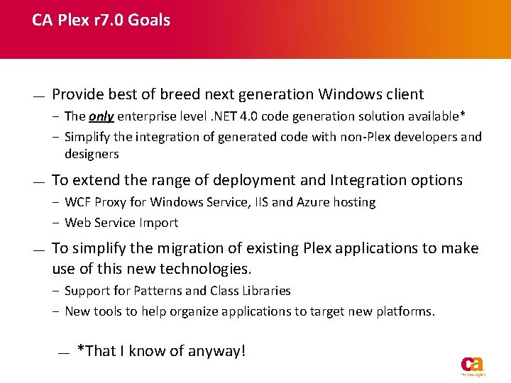CA Plex r 7. 0 Goals — Provide best of breed next generation Windows CA Plex r 7. 0 Goals — Provide best of breed next generation Windows
