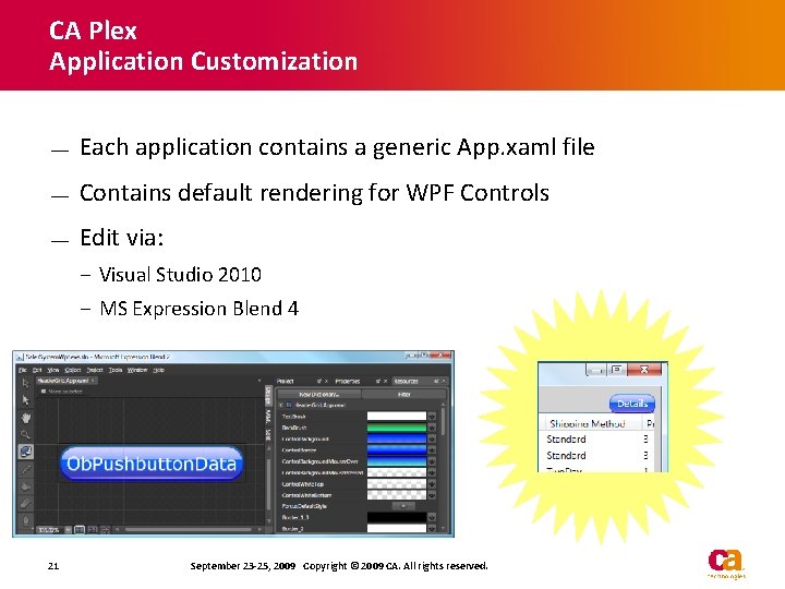 CA Plex Application Customization — Each application contains a generic App. xaml file — CA Plex Application Customization — Each application contains a generic App. xaml file —