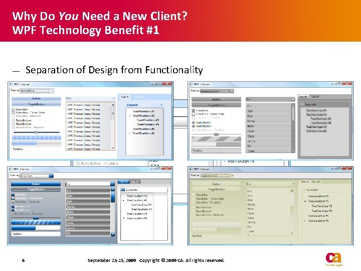 Why Do You Need a New Client? WPF Technology Benefit #1 — Separation of Why Do You Need a New Client? WPF Technology Benefit #1 — Separation of