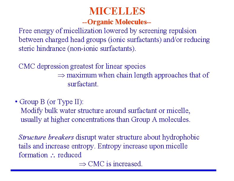 MICELLES --Organic Molecules- Free energy of micellization lowered by screening repulsion between charged head