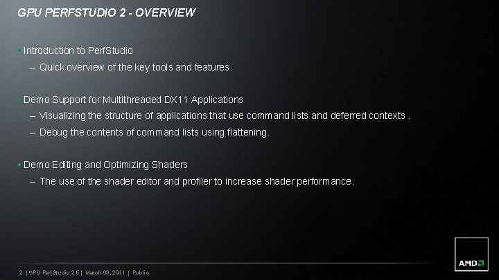 GPU PERFSTUDIO 2 - OVERVIEW § Introduction to Perf. Studio – Quick overview of