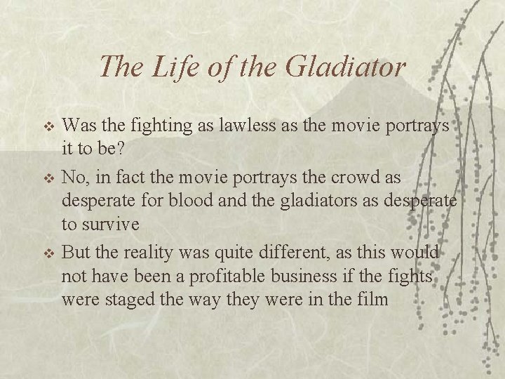 The Life of the Gladiator v v v Was the fighting as lawless as