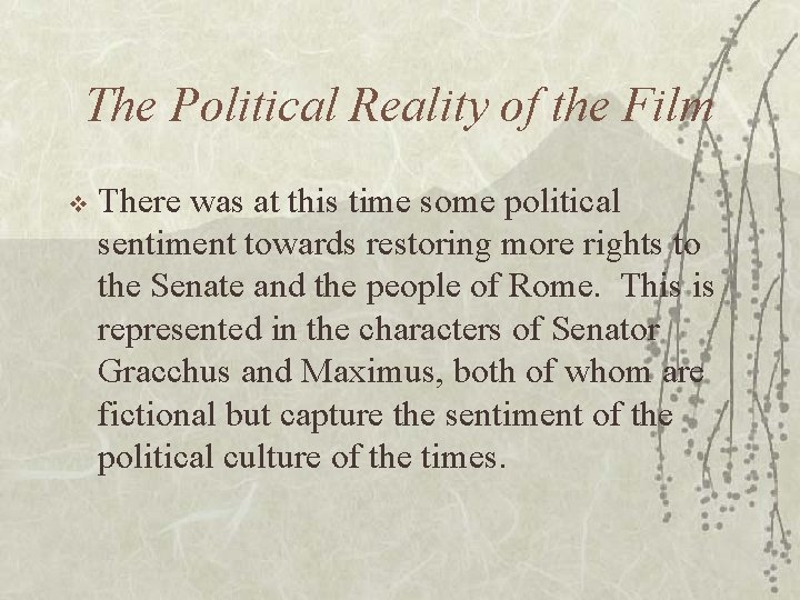 The Political Reality of the Film v There was at this time some political