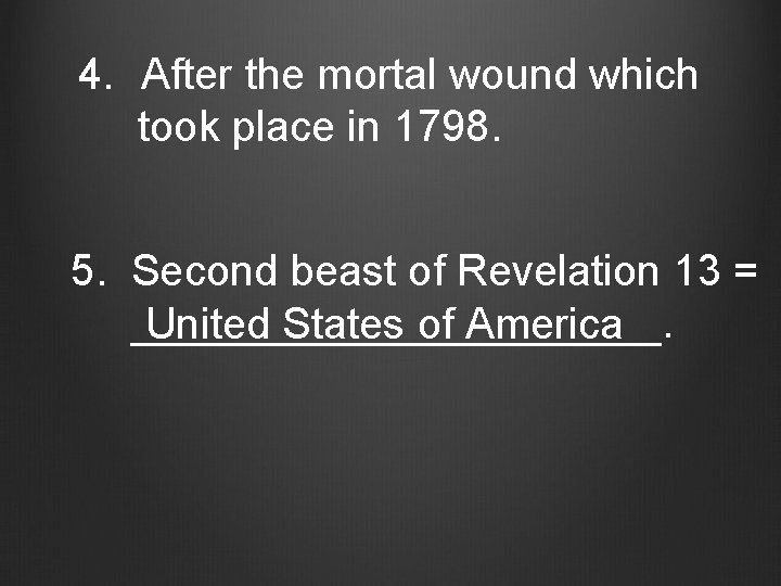 4. After the mortal wound which took place in 1798. 5. Second beast of