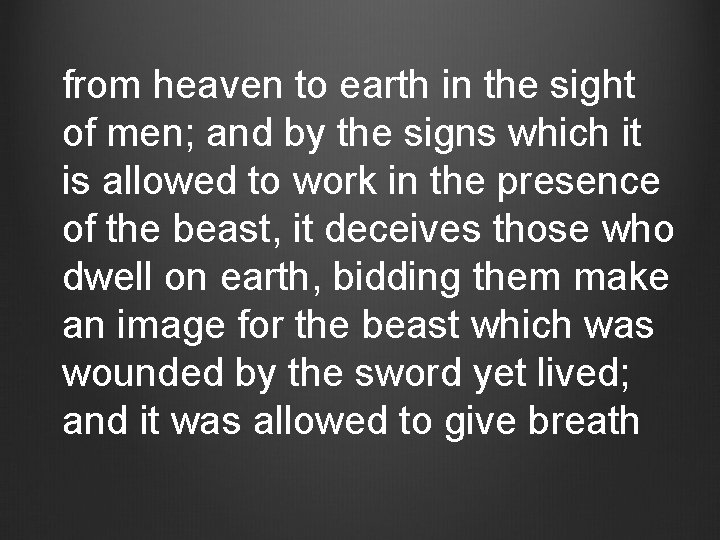 from heaven to earth in the sight of men; and by the signs which