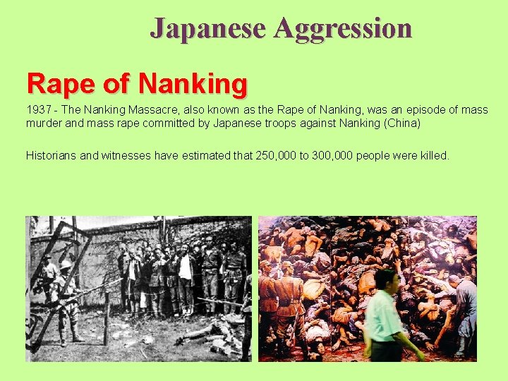 Japanese Aggression Rape of Nanking 1937 - The Nanking Massacre, also known as the